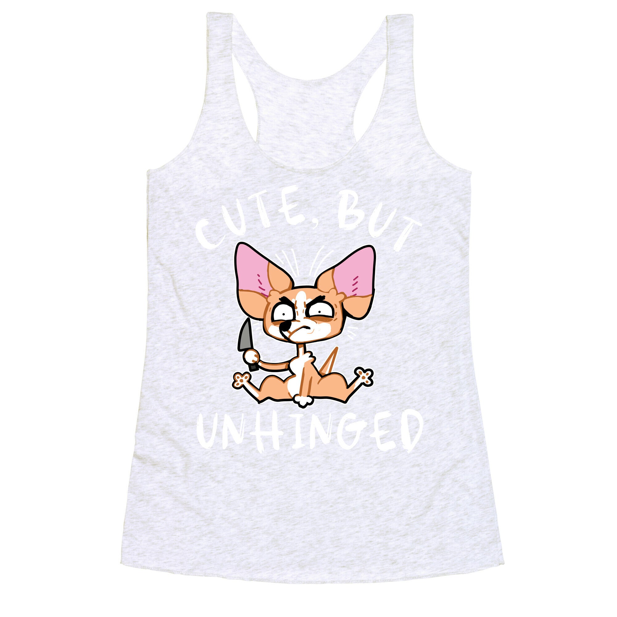 Cute, But Unhinged  Racerback Tank