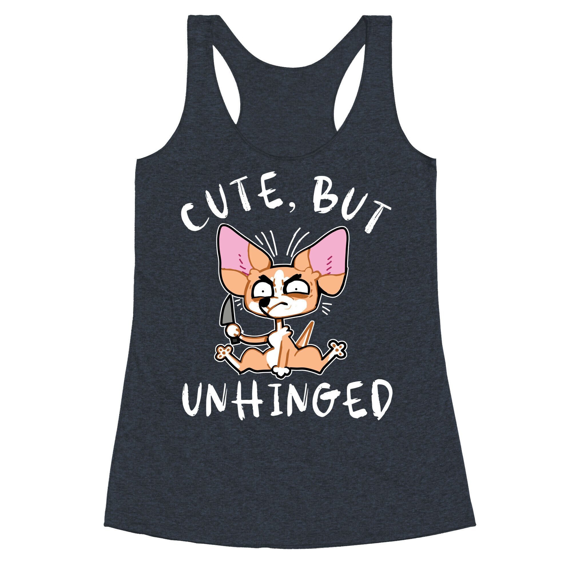 Cute, But Unhinged  Racerback Tank