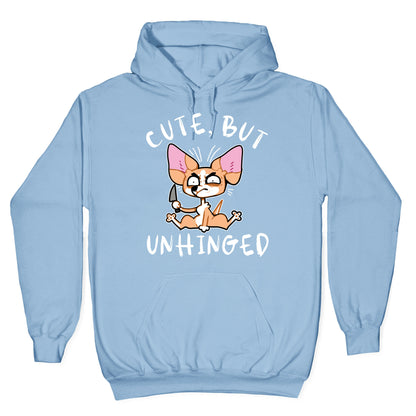 Cute, But Unhinged Hoodie