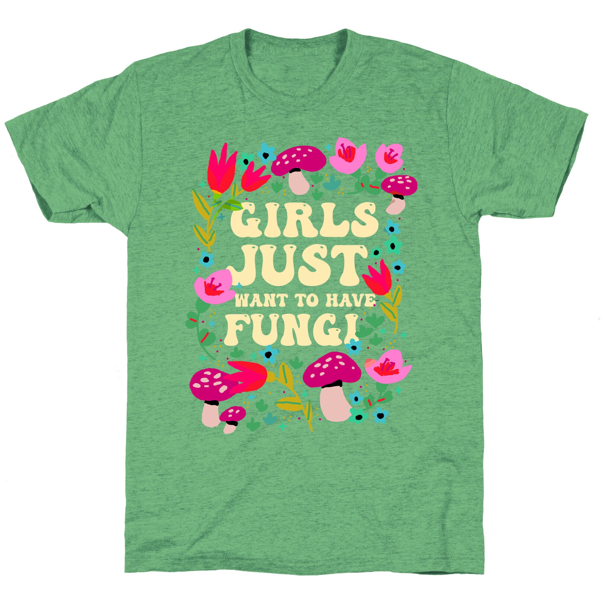 Girls Just Want To Have Fungi Unisex Triblend Tee