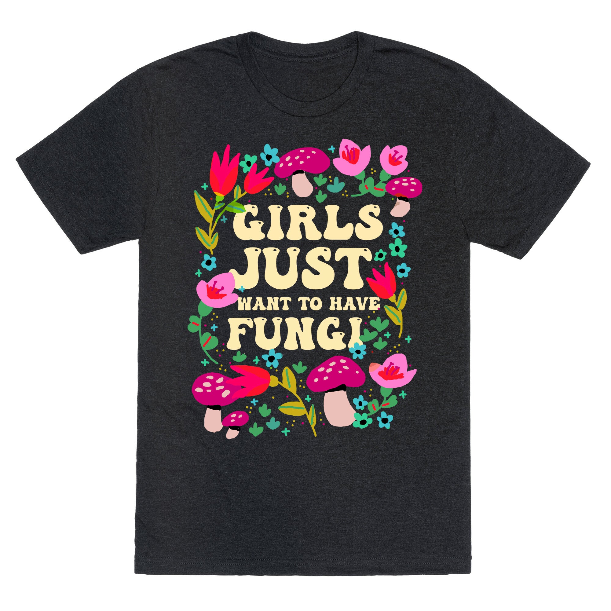 Girls Just Want To Have Fungi Unisex Triblend Tee
