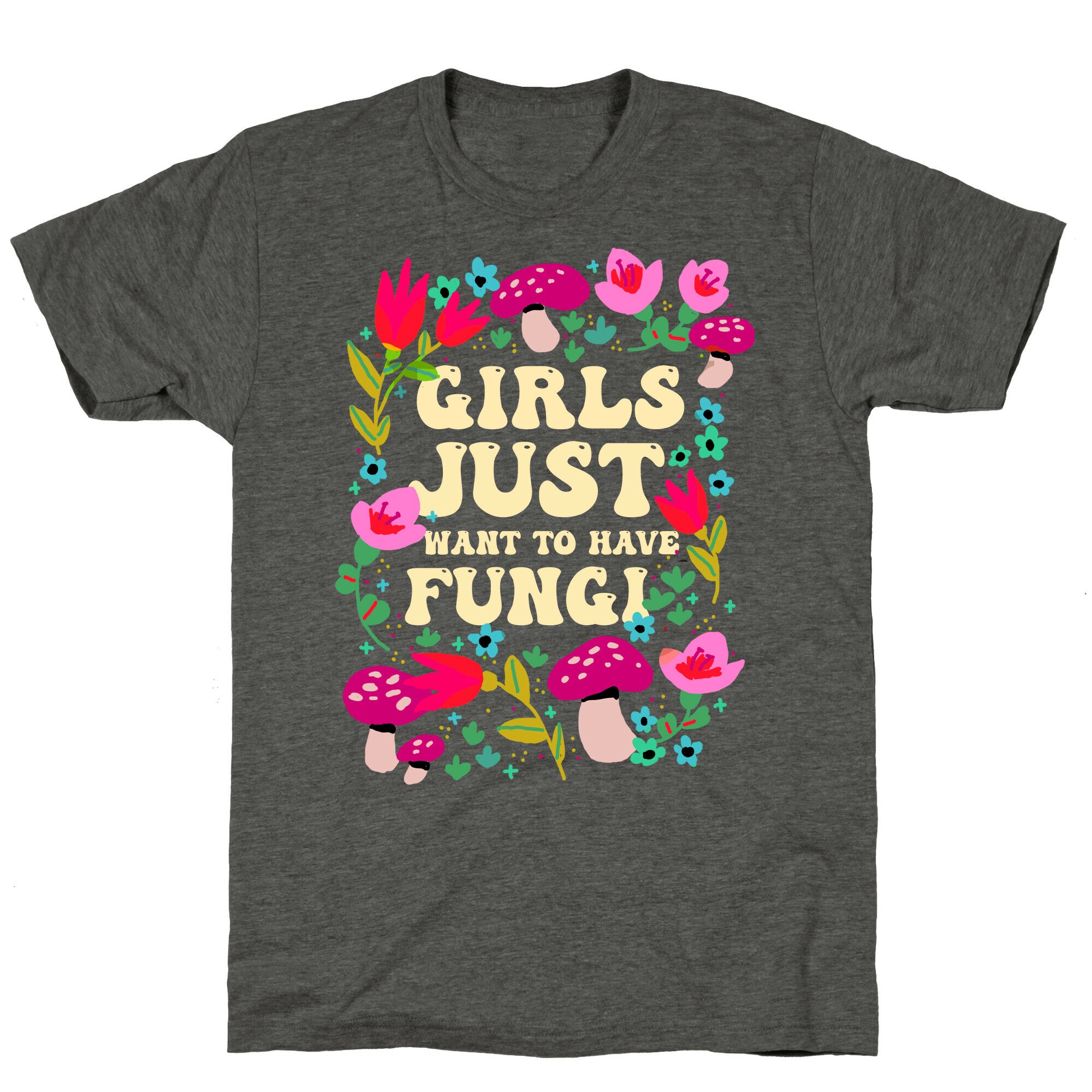Girls Just Want To Have Fungi Unisex Triblend Tee
