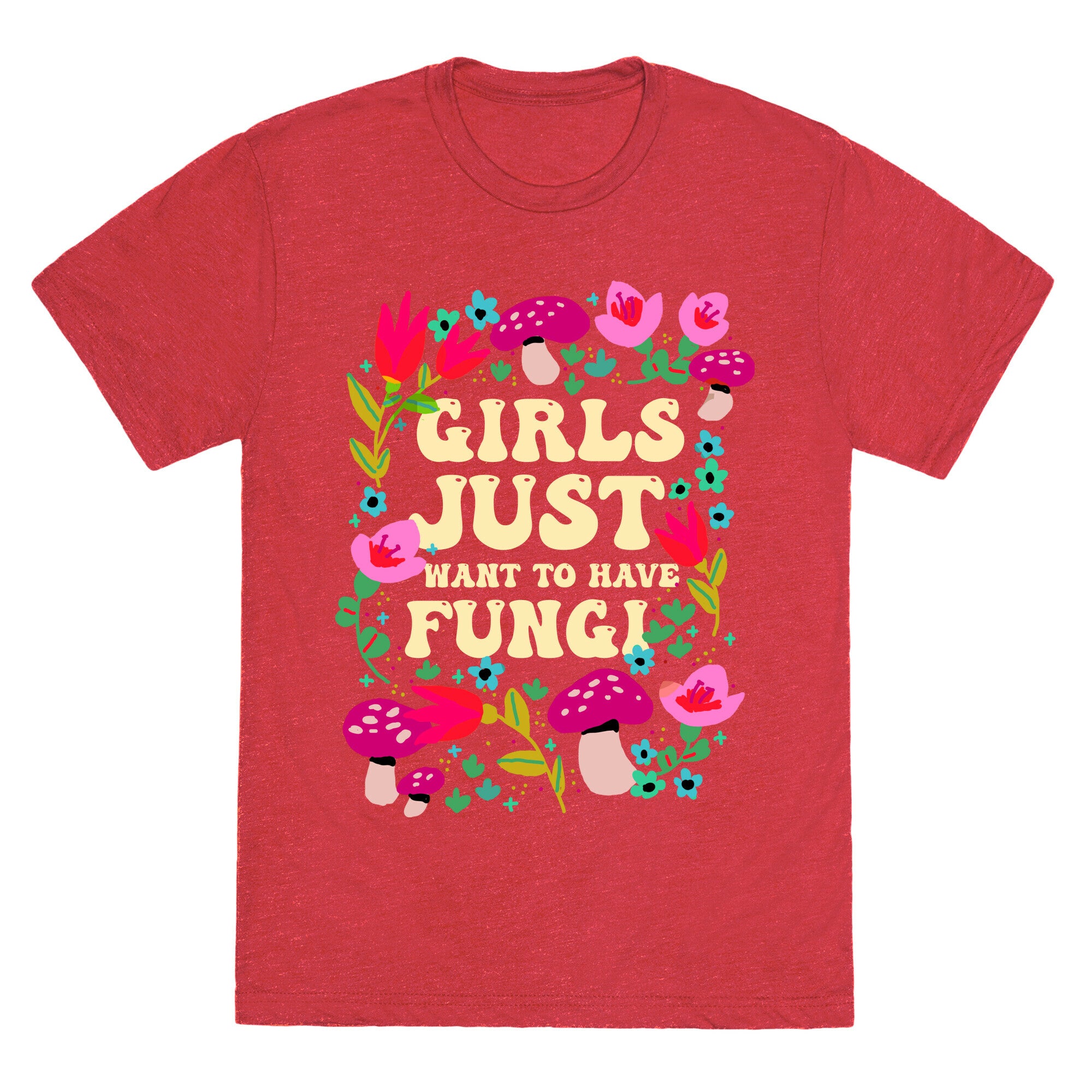 Girls Just Want To Have Fungi Unisex Triblend Tee