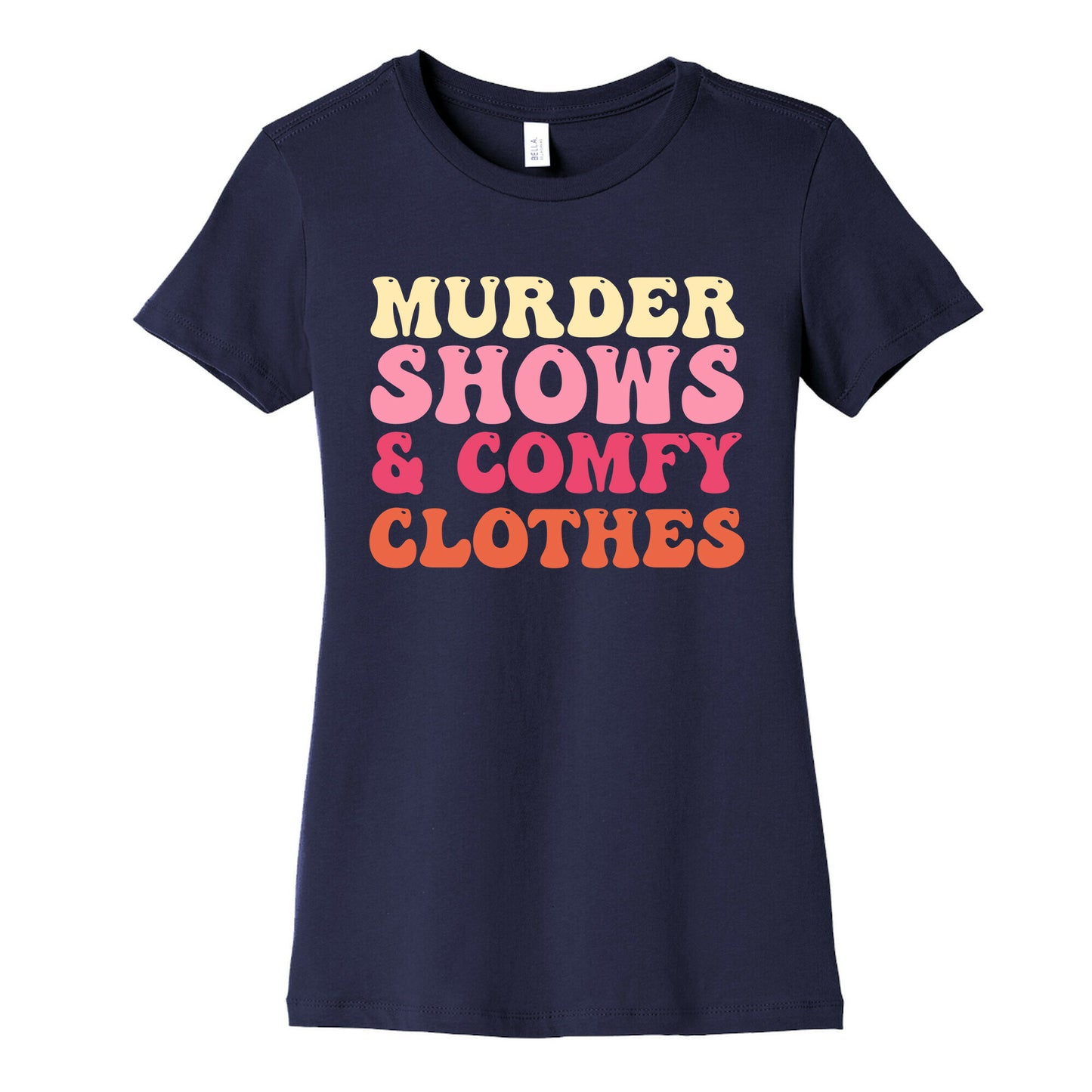 Murder Shows & Comfy Clothes Women's Cotton Tee