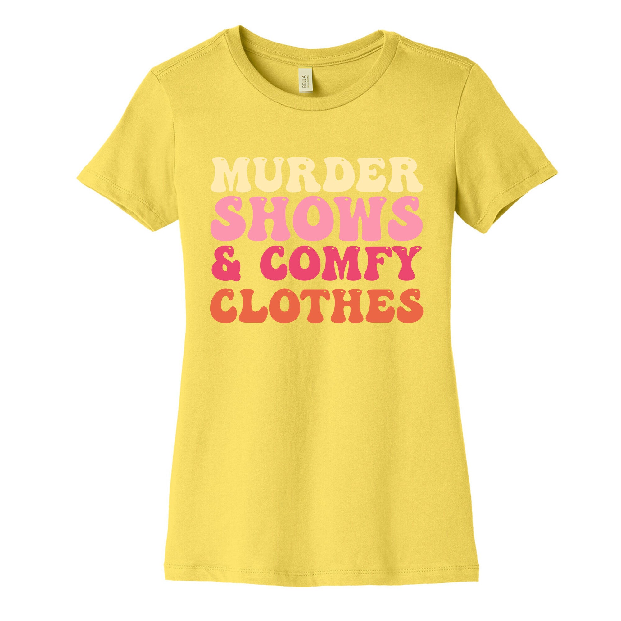Murder Shows & Comfy Clothes Women's Cotton Tee