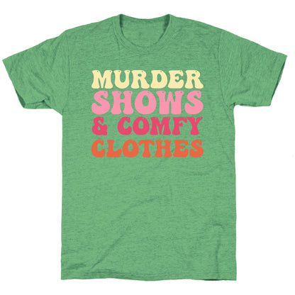 Murder Shows & Comfy Clothes Unisex Triblend Tee