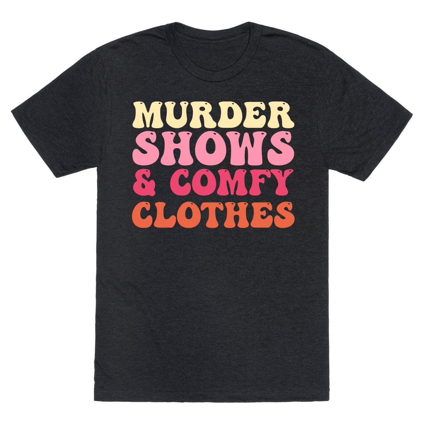 Murder Shows & Comfy Clothes Unisex Triblend Tee