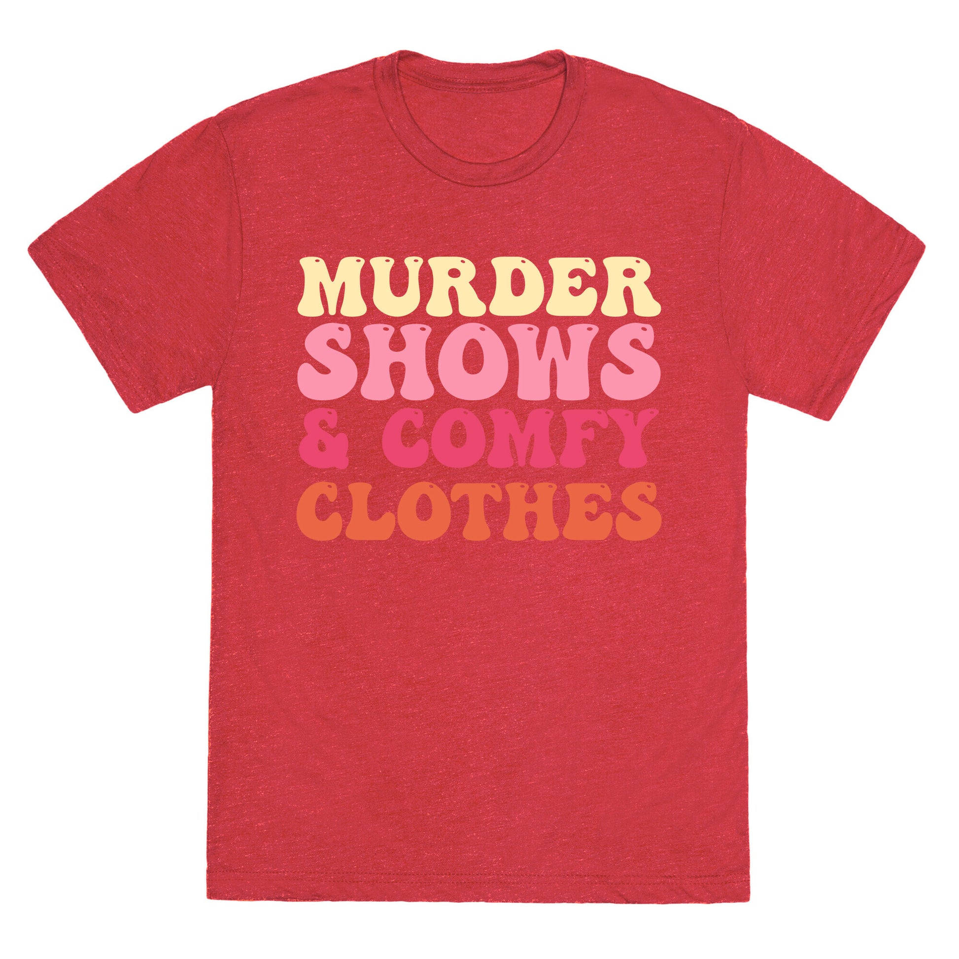 Murder Shows & Comfy Clothes Unisex Triblend Tee