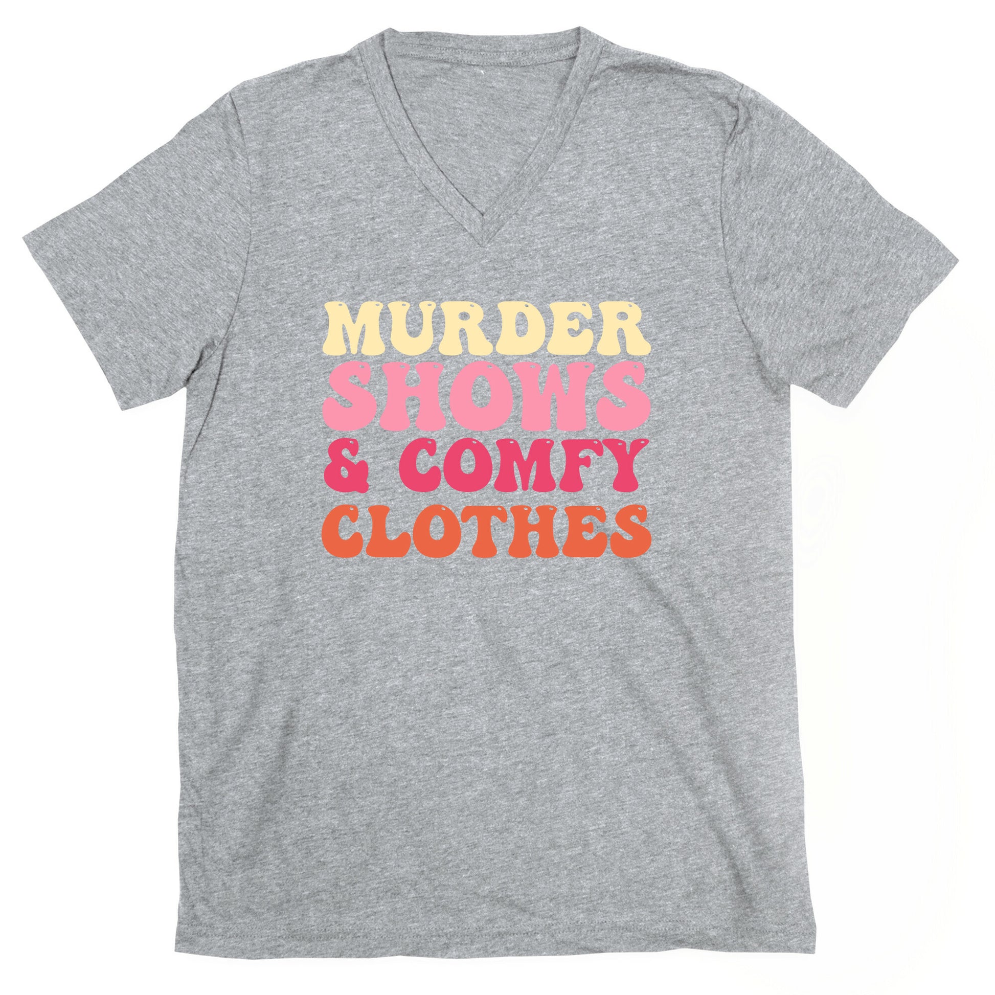 Murder Shows & Comfy Clothes V-Neck