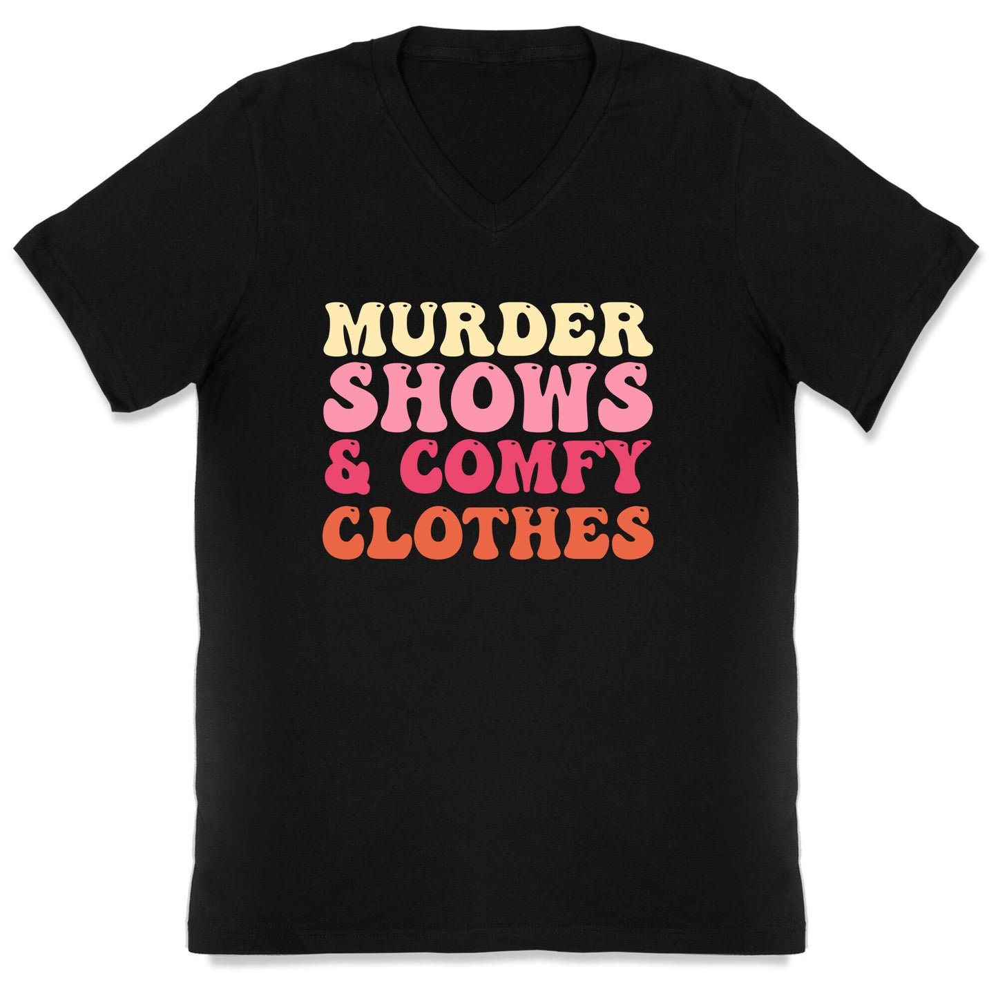 Murder Shows & Comfy Clothes V-Neck