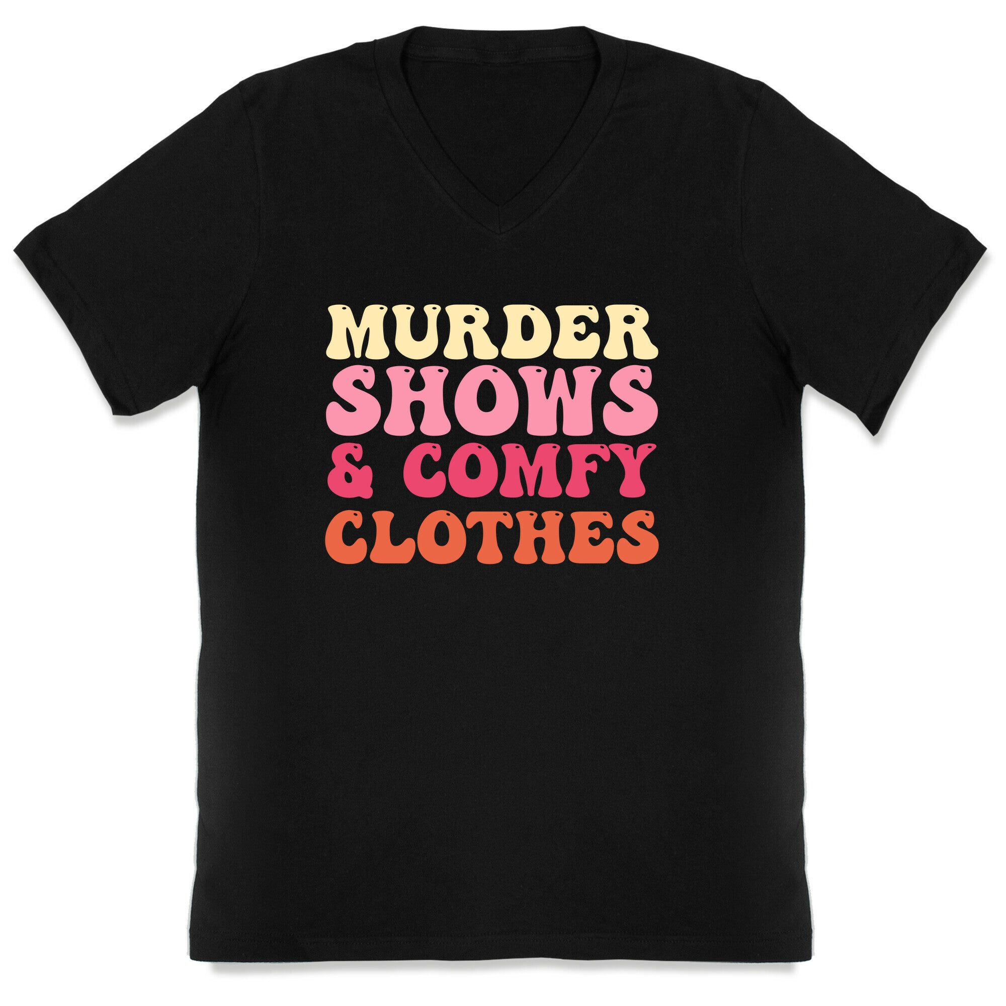 Murder Shows & Comfy Clothes V-Neck