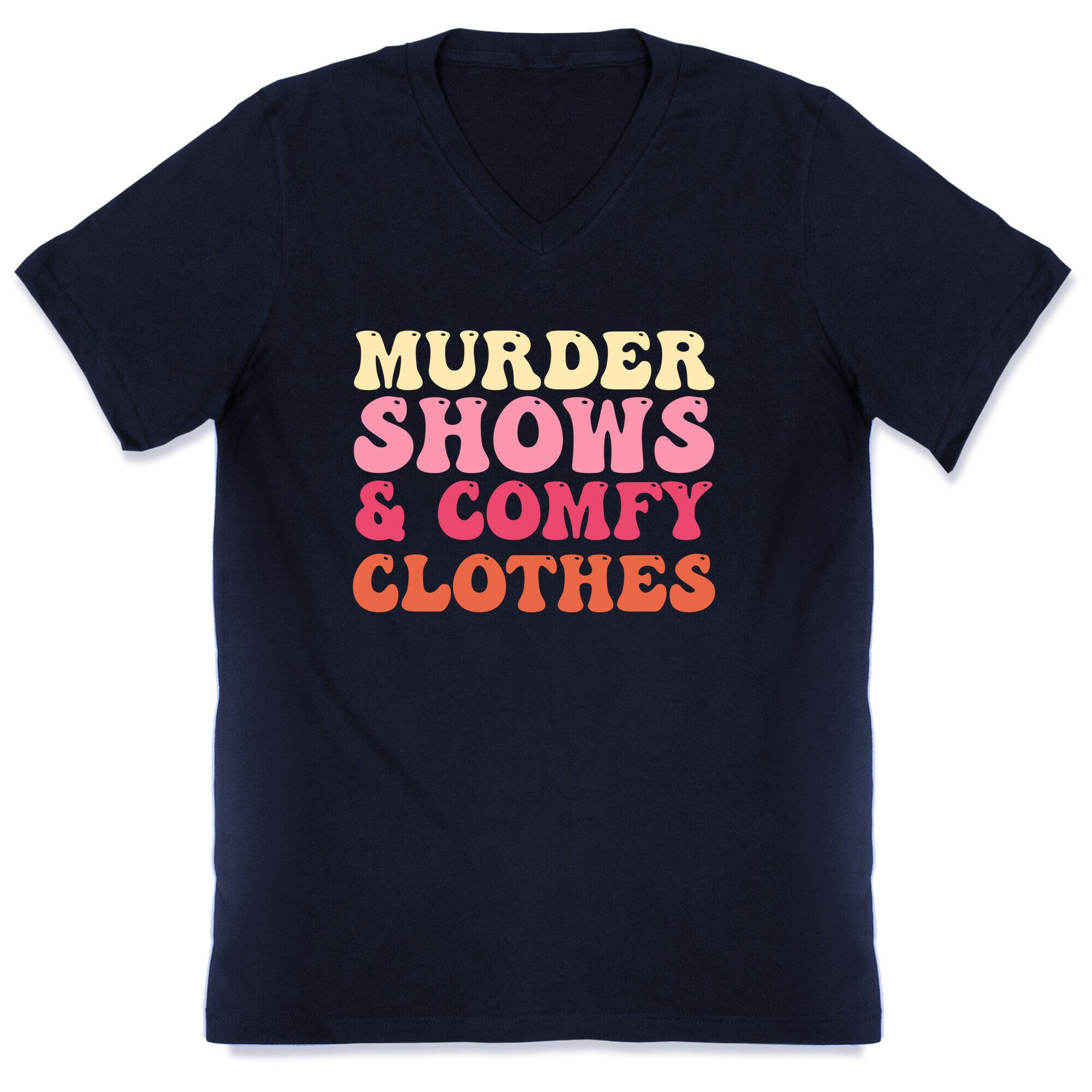 Murder Shows & Comfy Clothes V-Neck