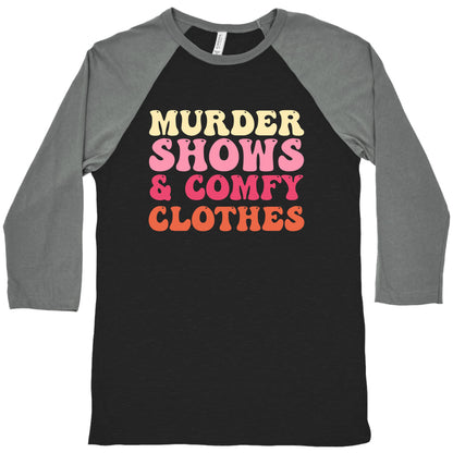 Murder Shows & Comfy Clothes Baseball Tee
