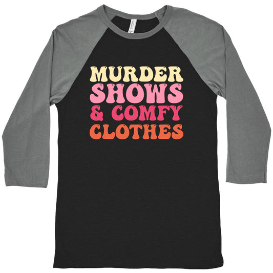 Murder Shows & Comfy Clothes Baseball Tee