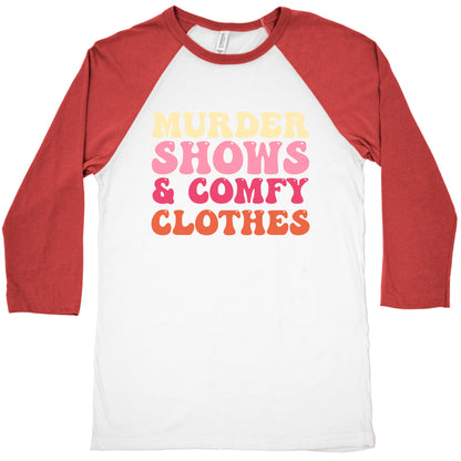 Murder Shows & Comfy Clothes Baseball Tee