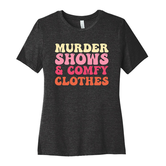 Murder Shows & Comfy Clothes Women's Cotton Tee