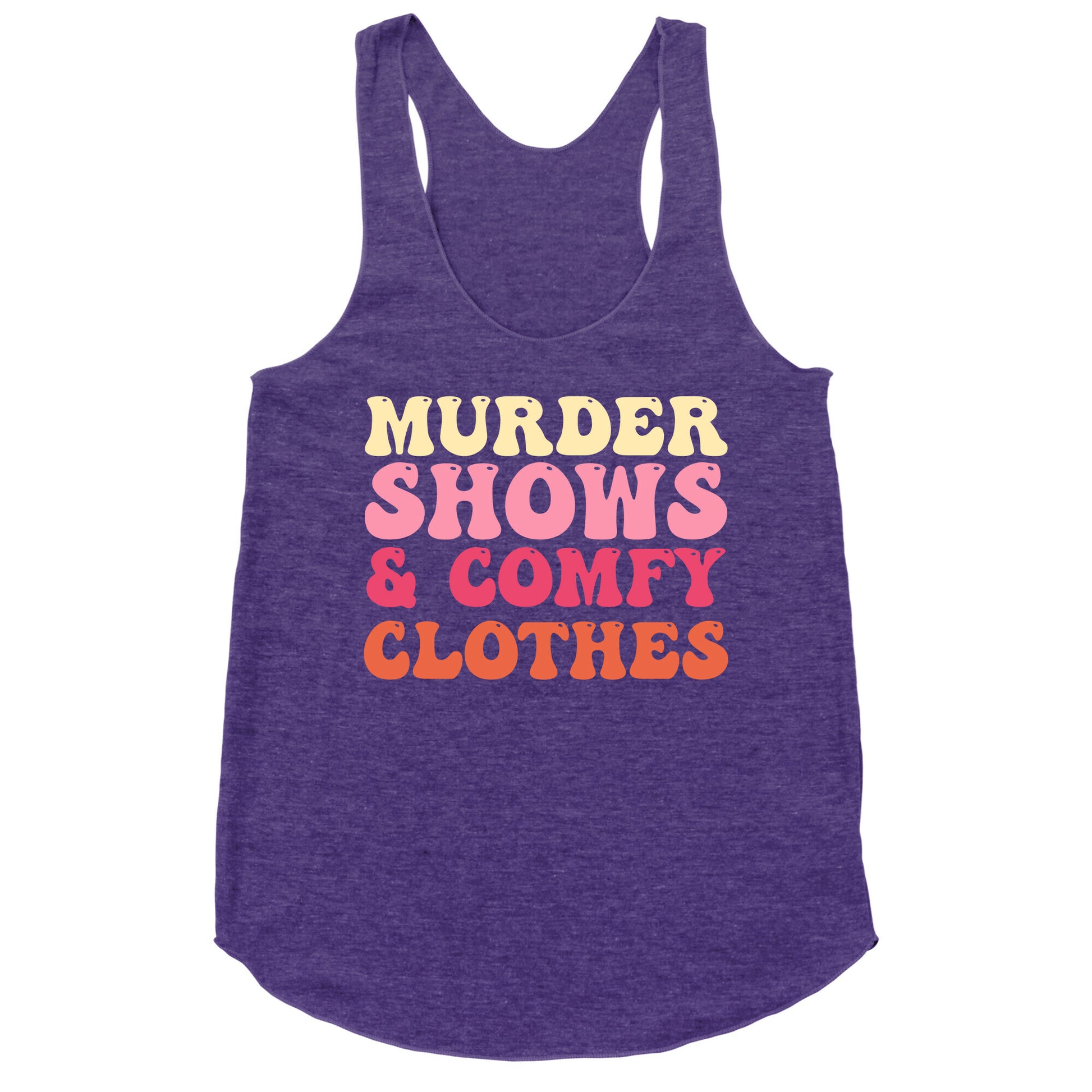 Murder Shows & Comfy Clothes Racerback Tank