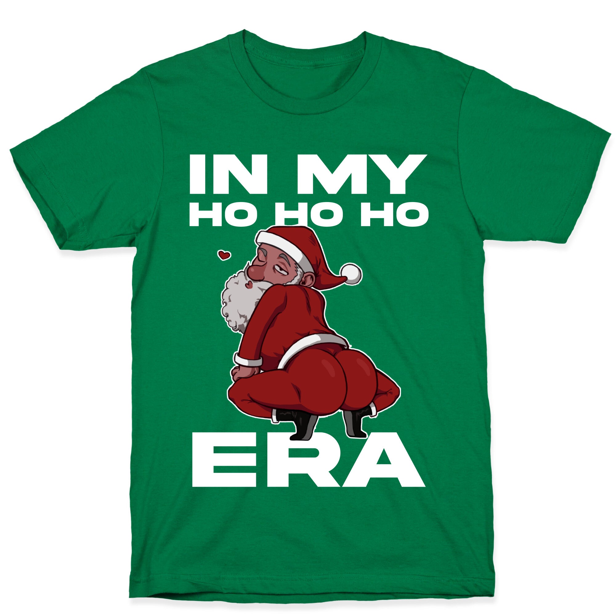 In My Ho Ho Ho Era T-Shirt
