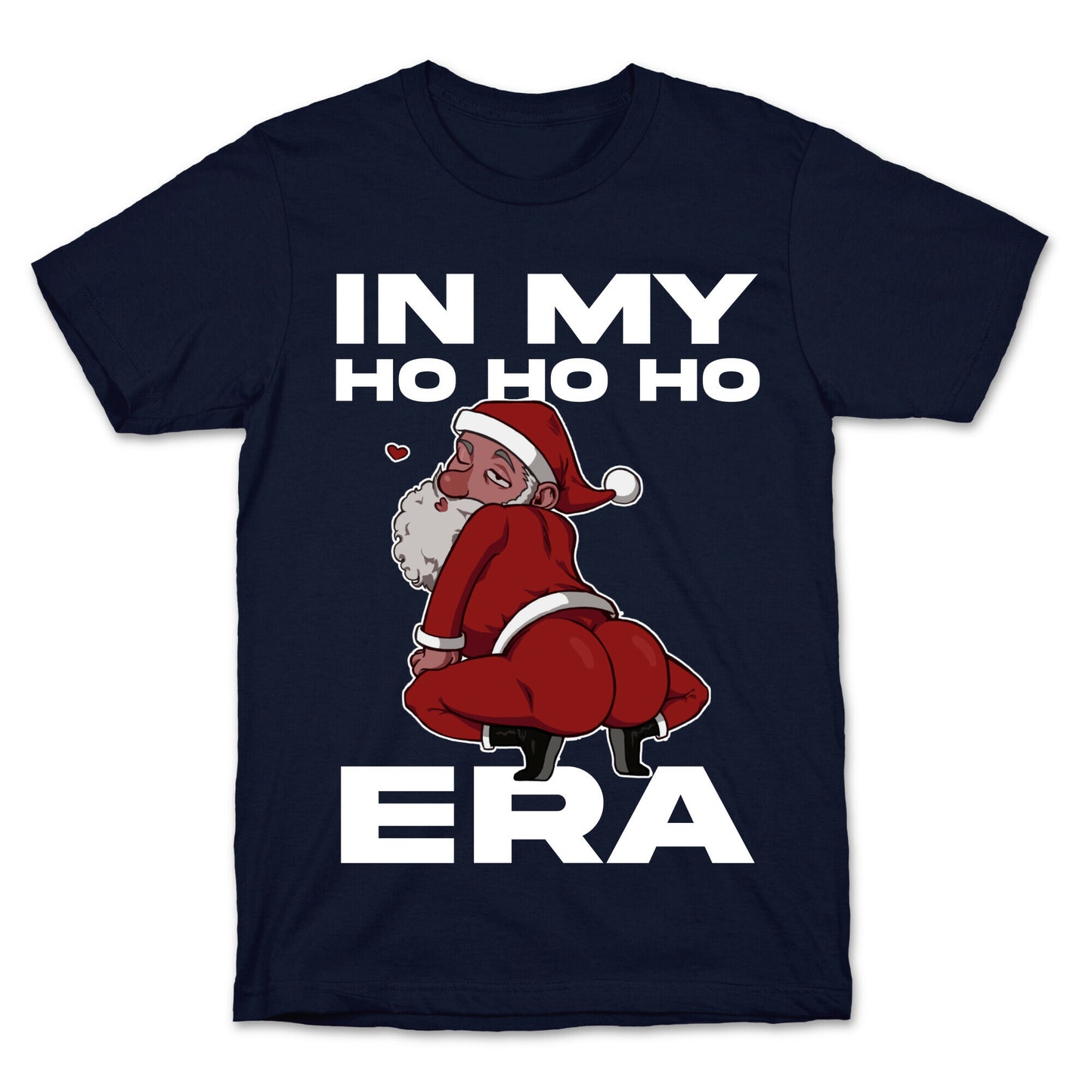 In My Ho Ho Ho Era T-Shirt