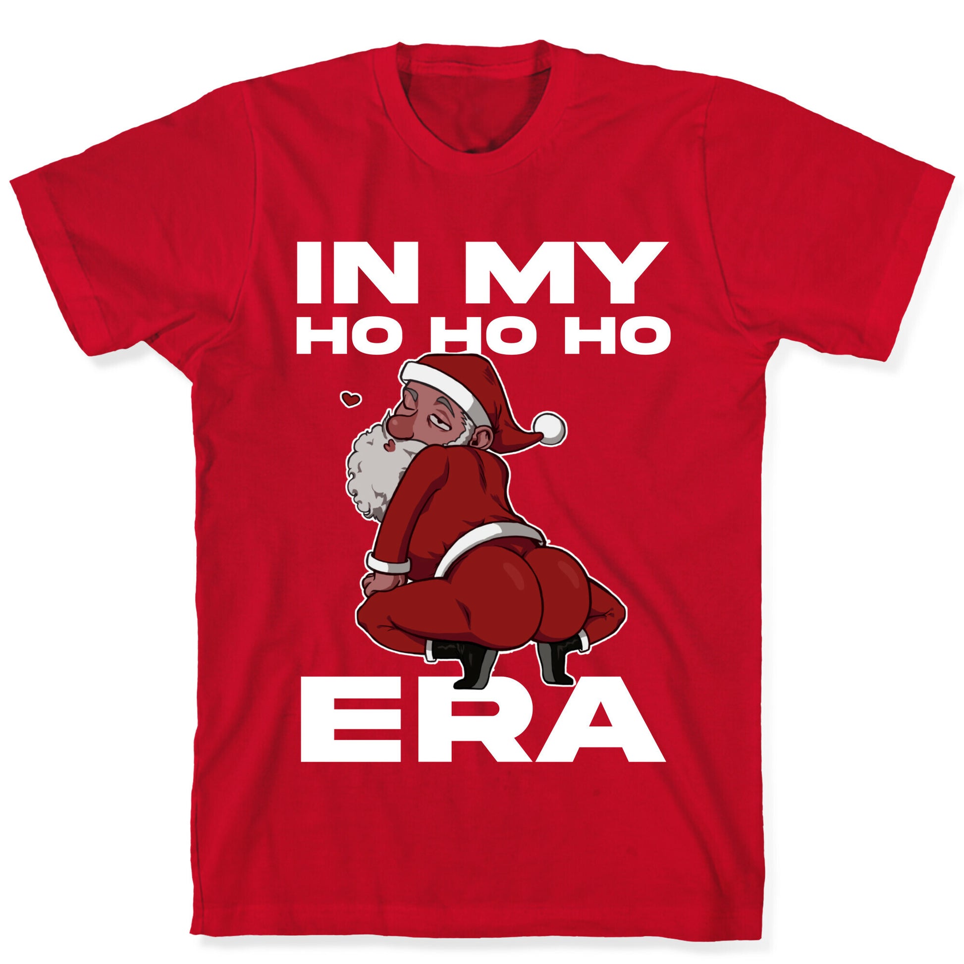 In My Ho Ho Ho Era T-Shirt