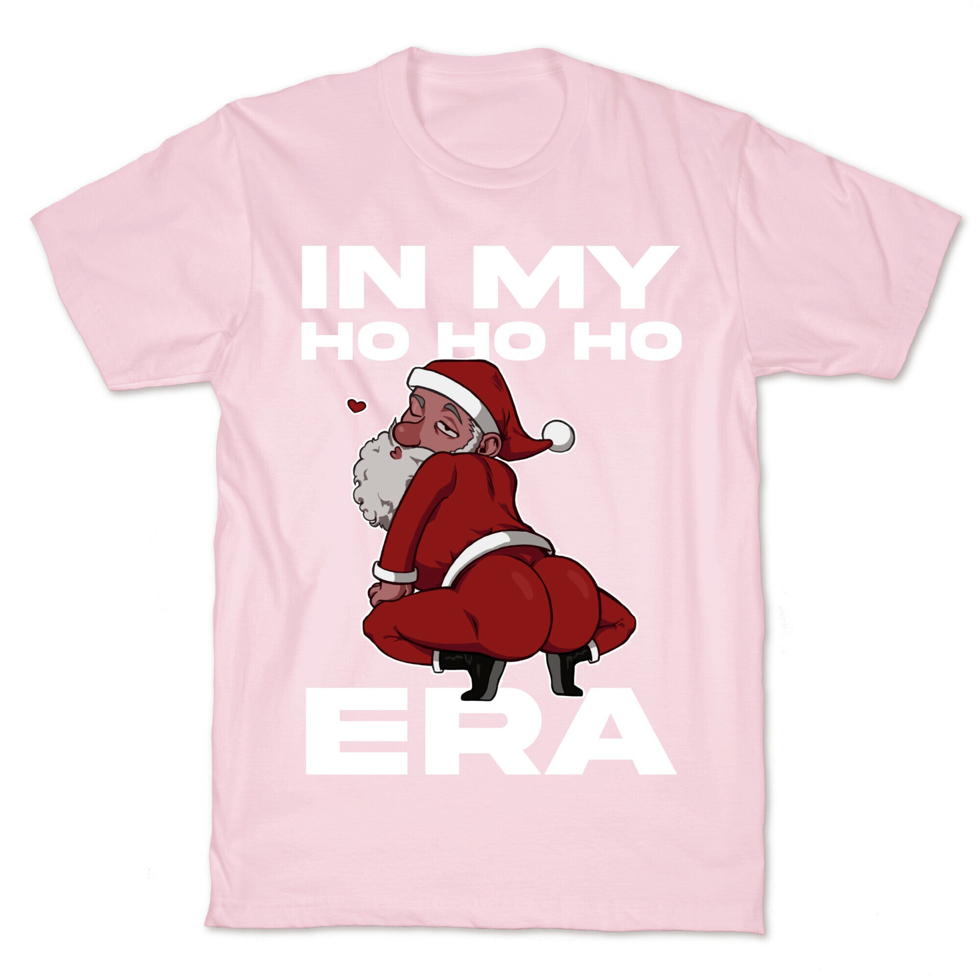 In My Ho Ho Ho Era T-Shirt