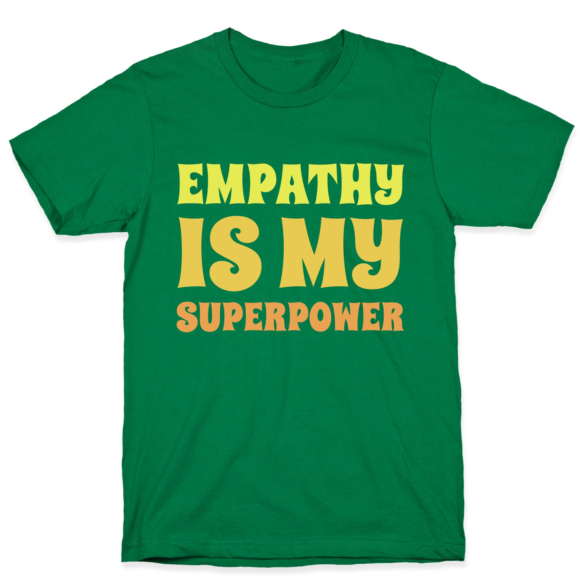 Empathy Is My Superpower T-Shirt