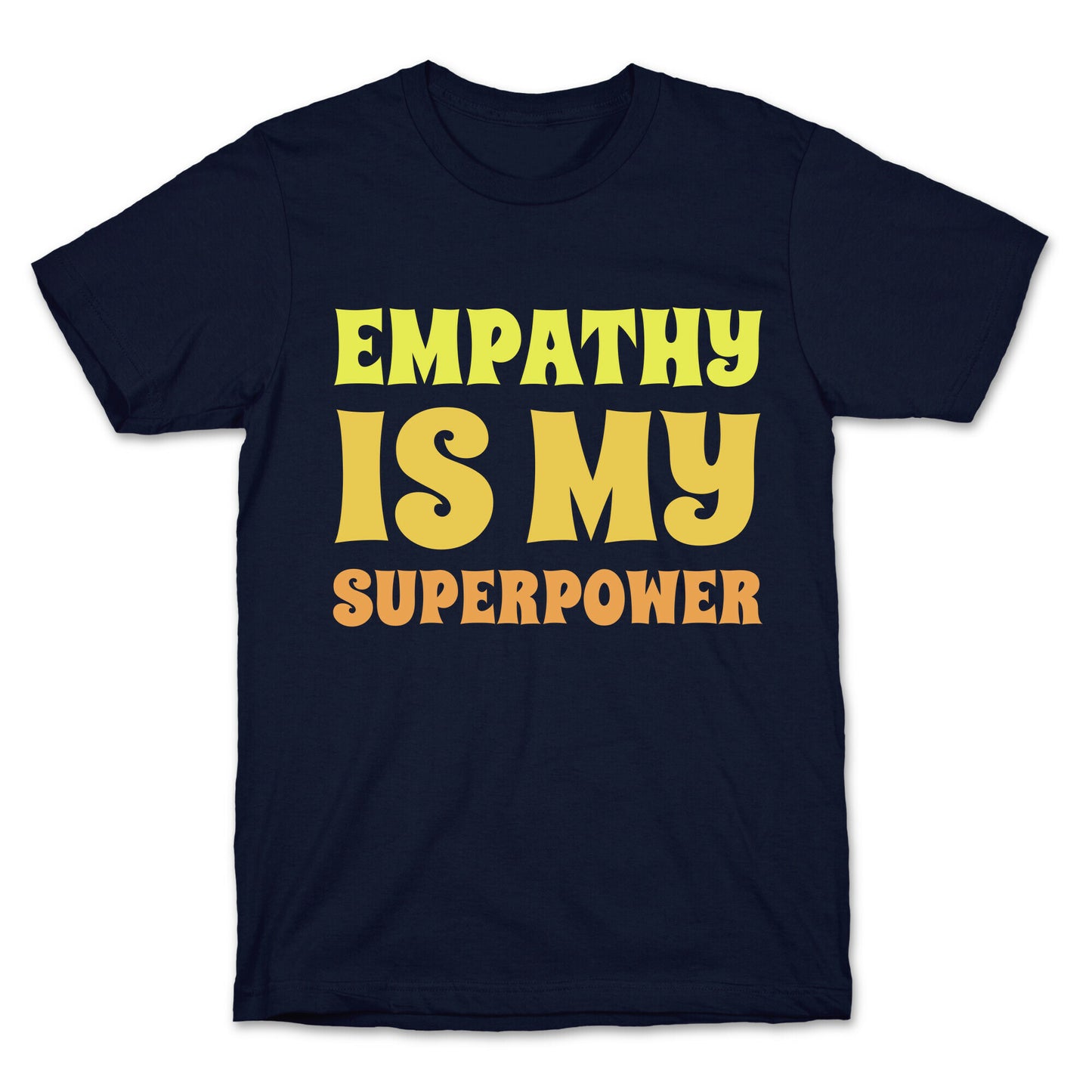 Empathy Is My Superpower T-Shirt