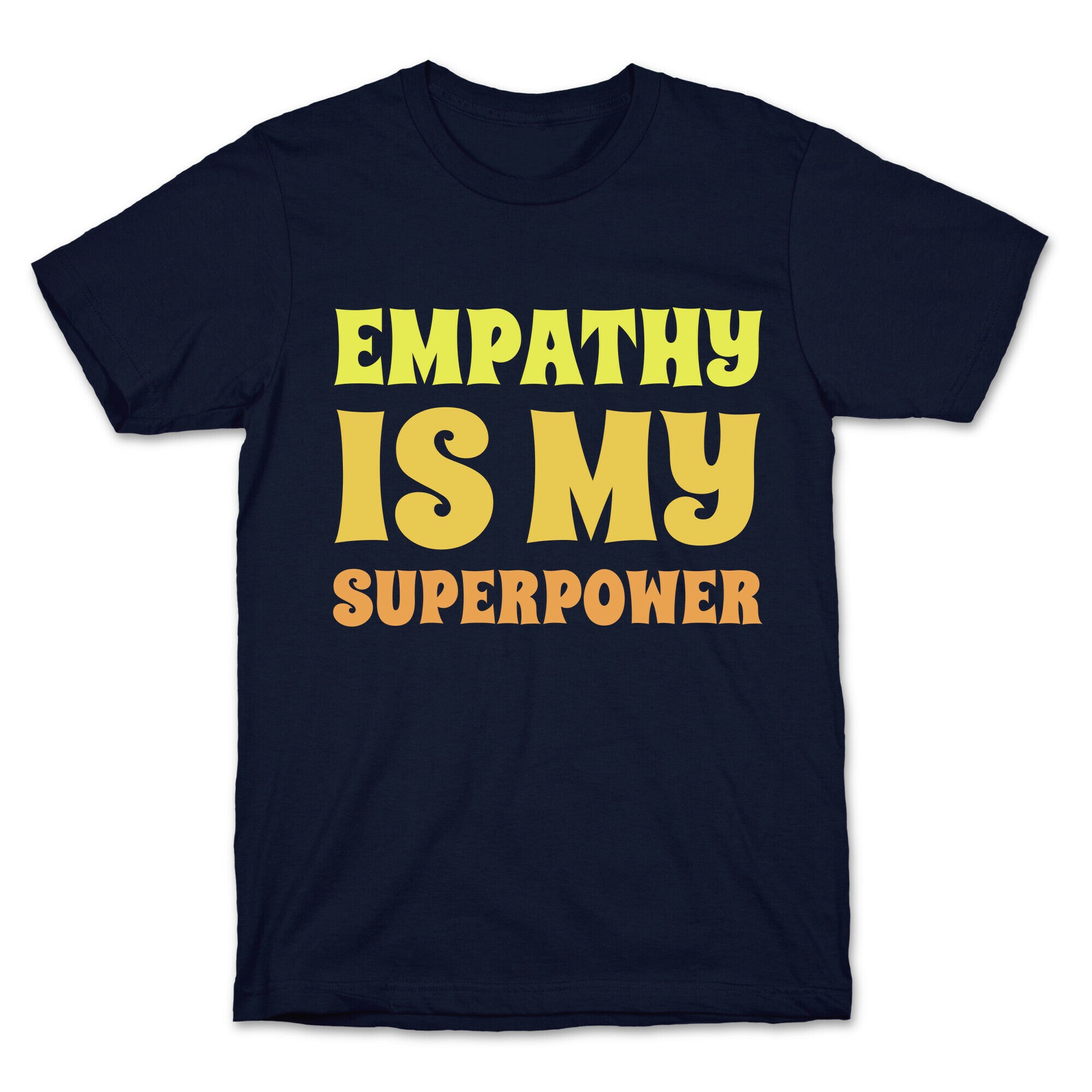 Empathy Is My Superpower T-Shirt