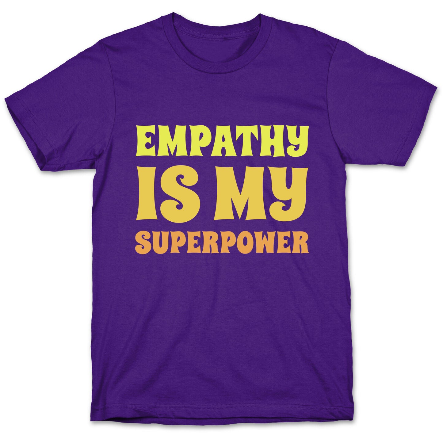 Empathy Is My Superpower T-Shirt