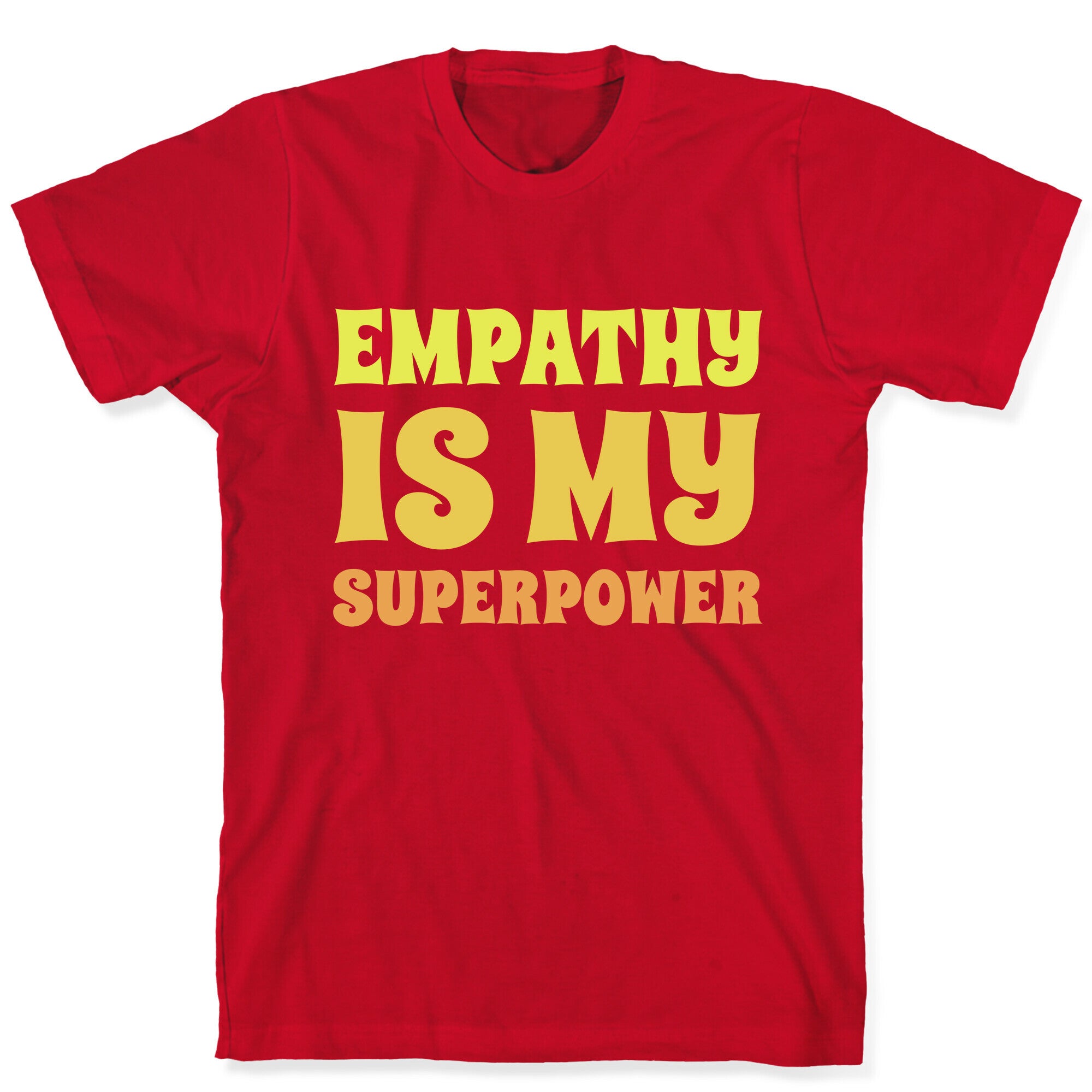 Empathy Is My Superpower T-Shirt