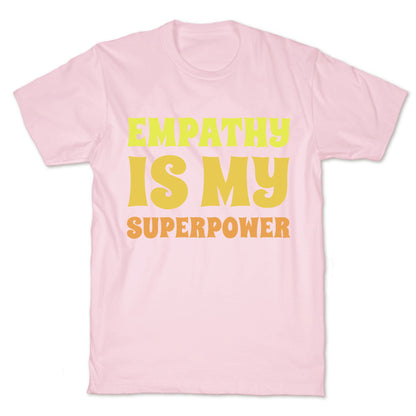Empathy Is My Superpower T-Shirt