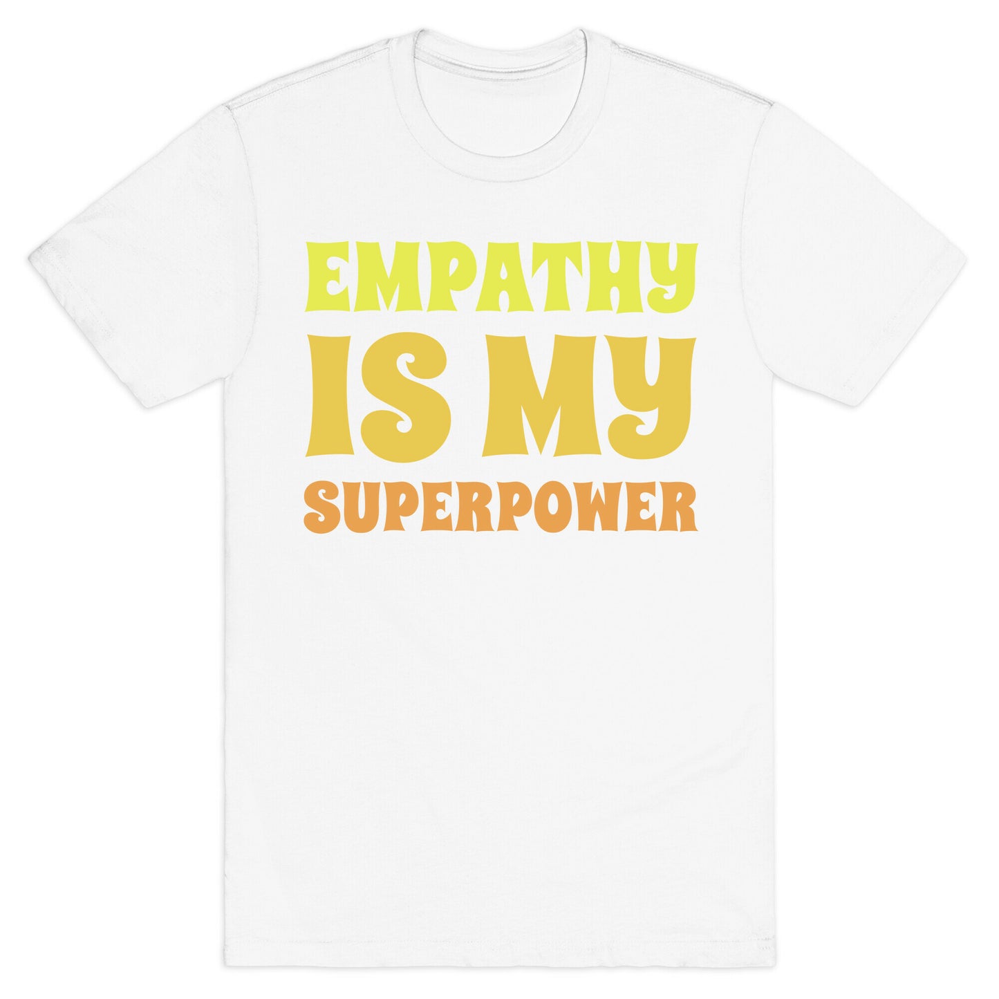 Empathy Is My Superpower T-Shirt