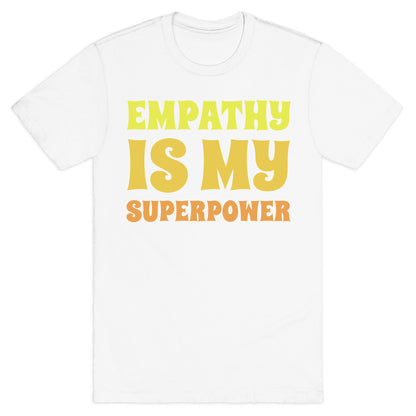 Empathy Is My Superpower T-Shirt