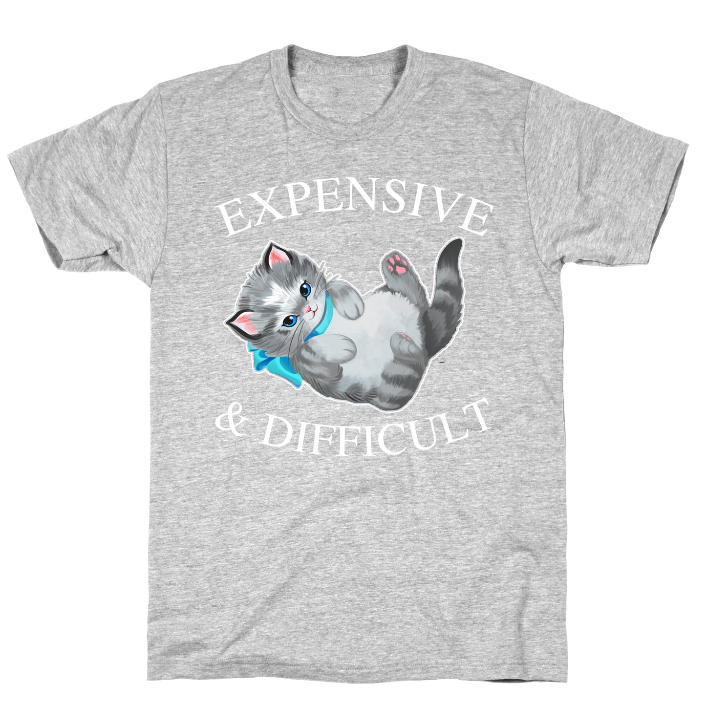 Expensive & Difficult  T-Shirt