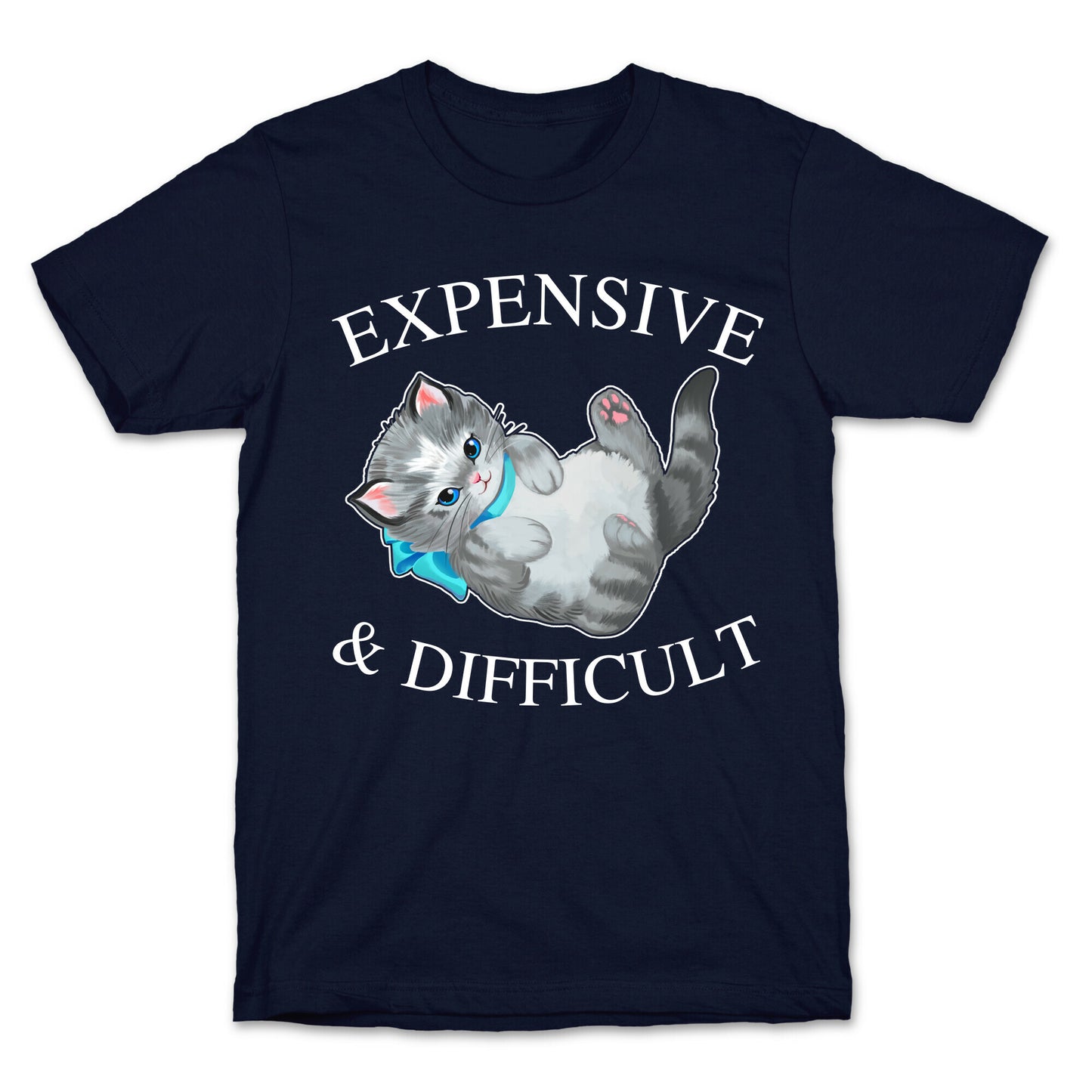 Expensive & Difficult  T-Shirt