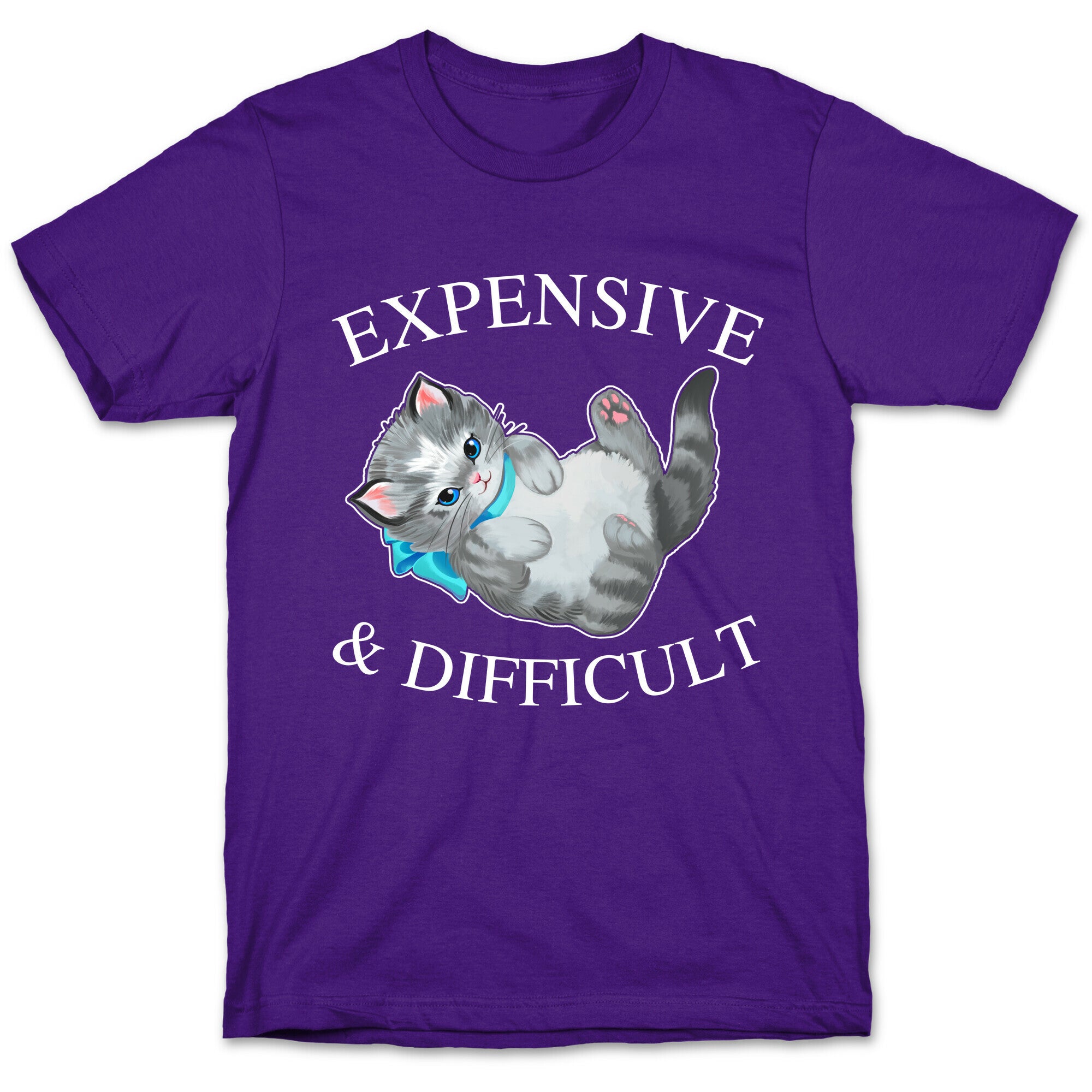 Expensive & Difficult  T-Shirt