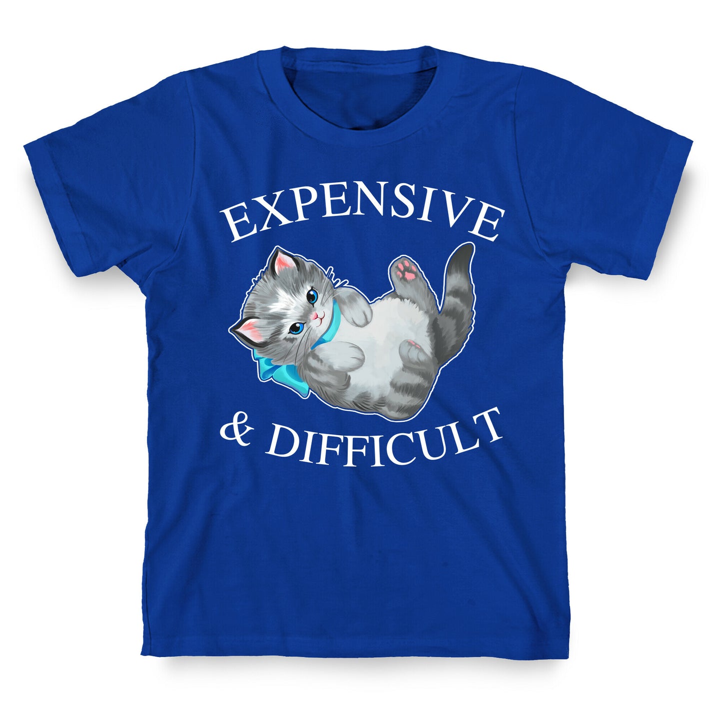 Expensive & Difficult  T-Shirt