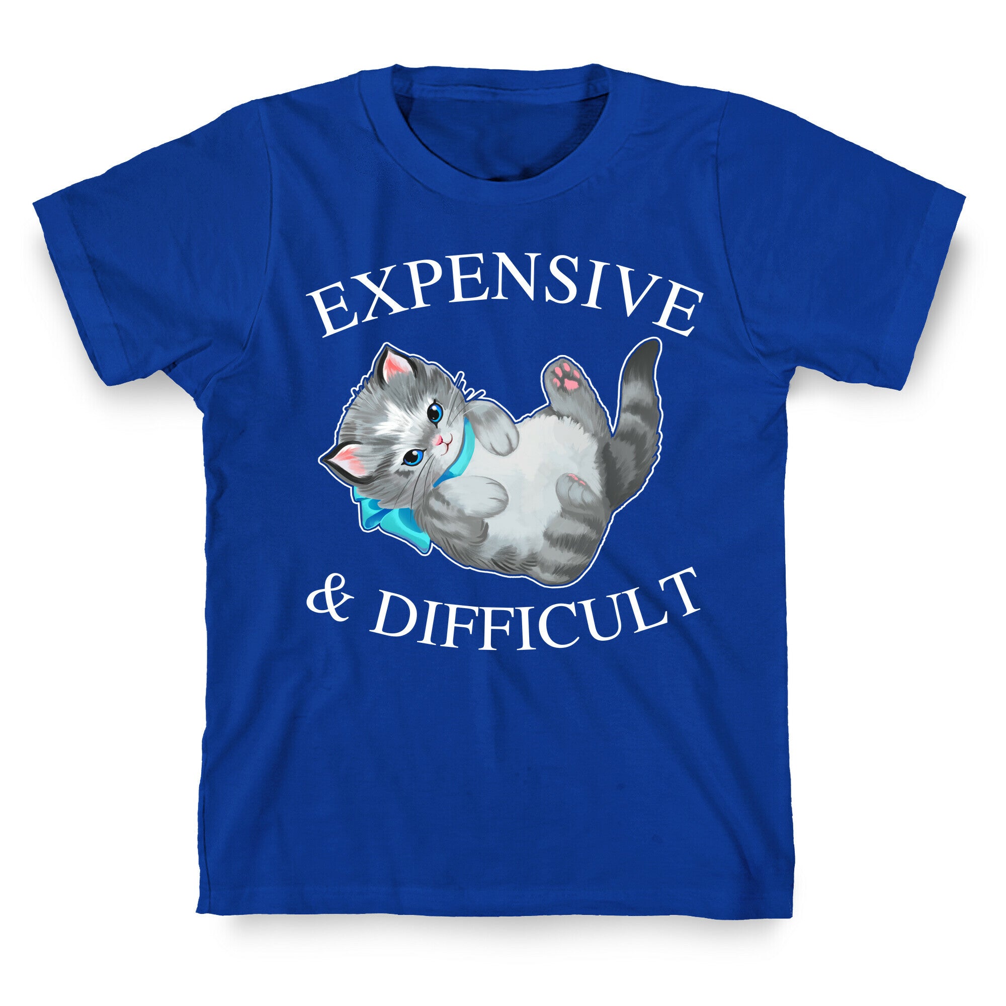 Expensive & Difficult  T-Shirt