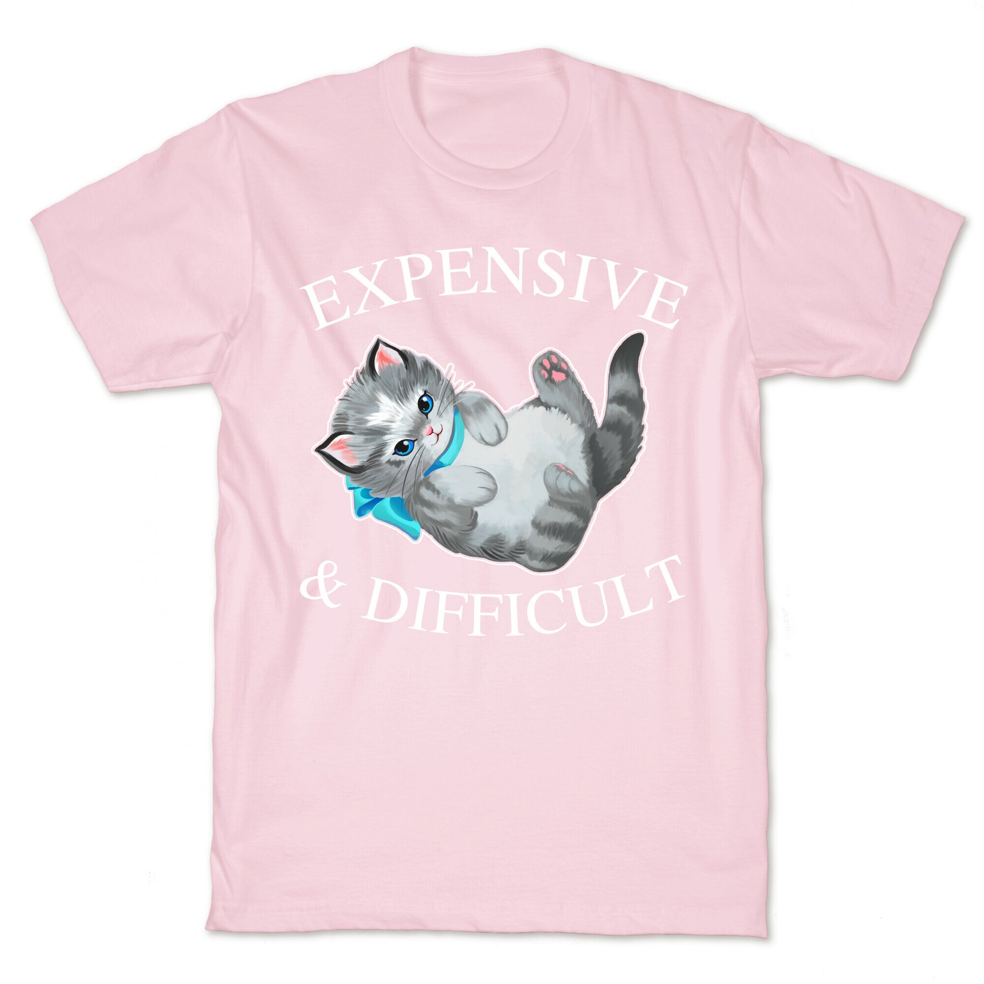 Expensive & Difficult  T-Shirt