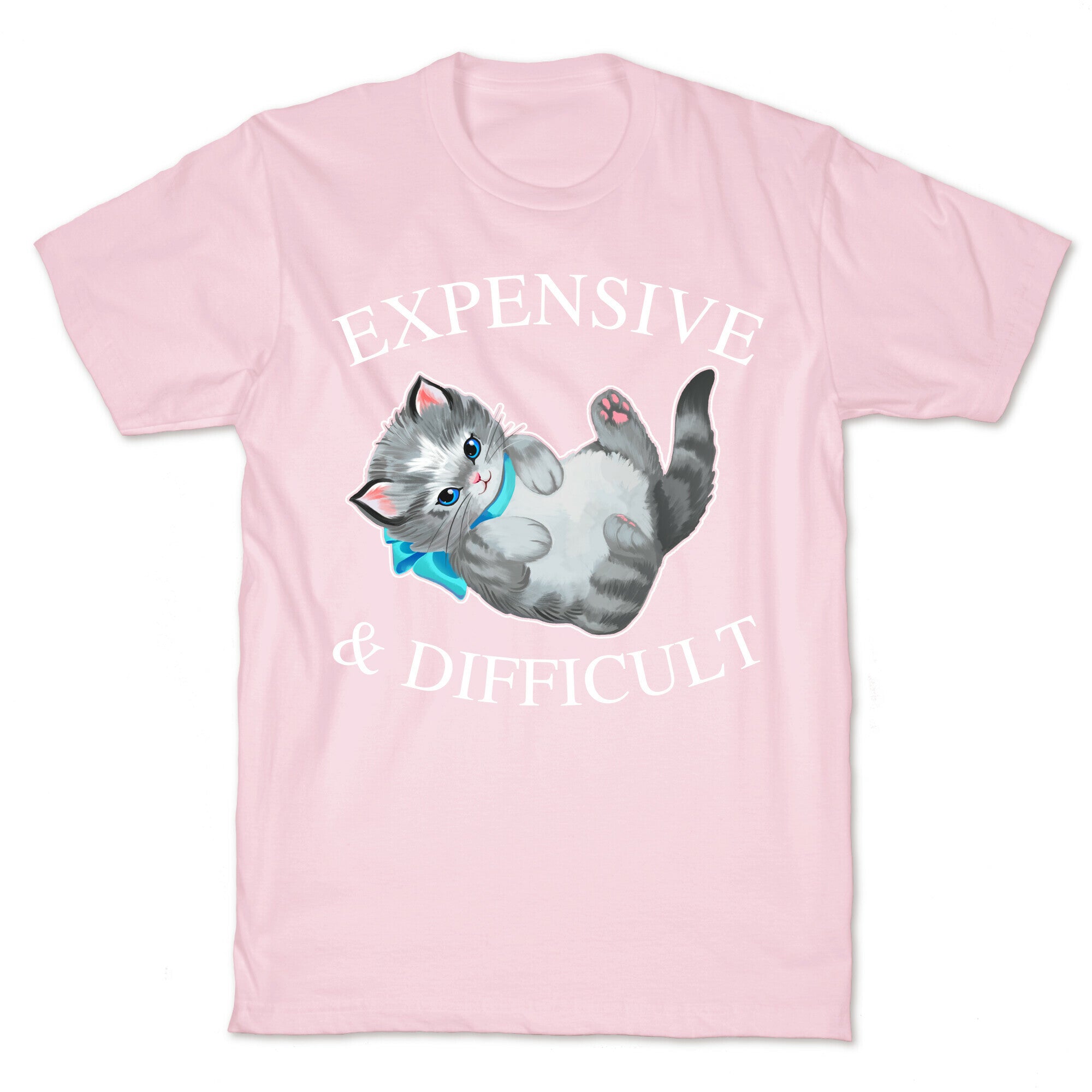 Expensive & Difficult  T-Shirt