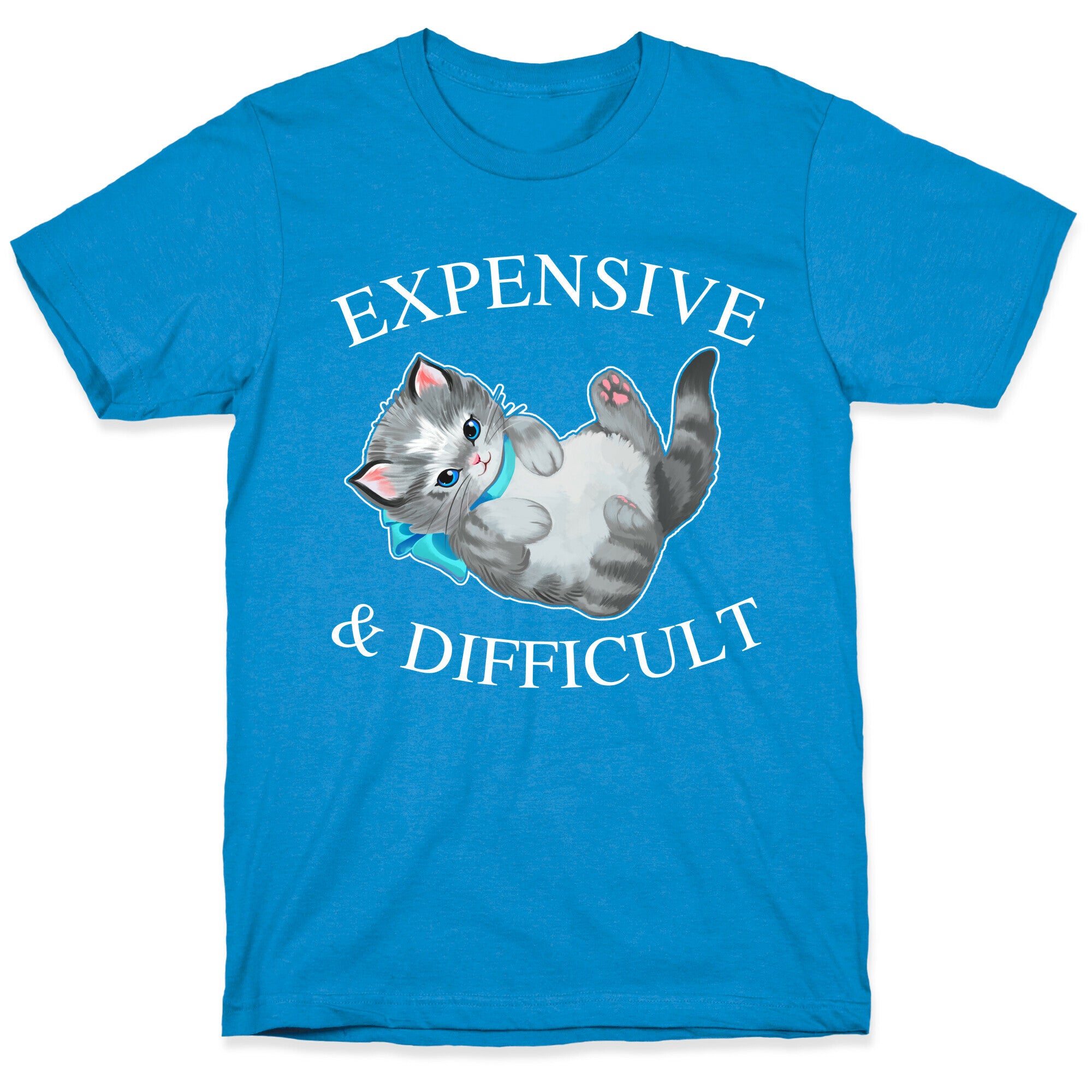 Expensive & Difficult  T-Shirt