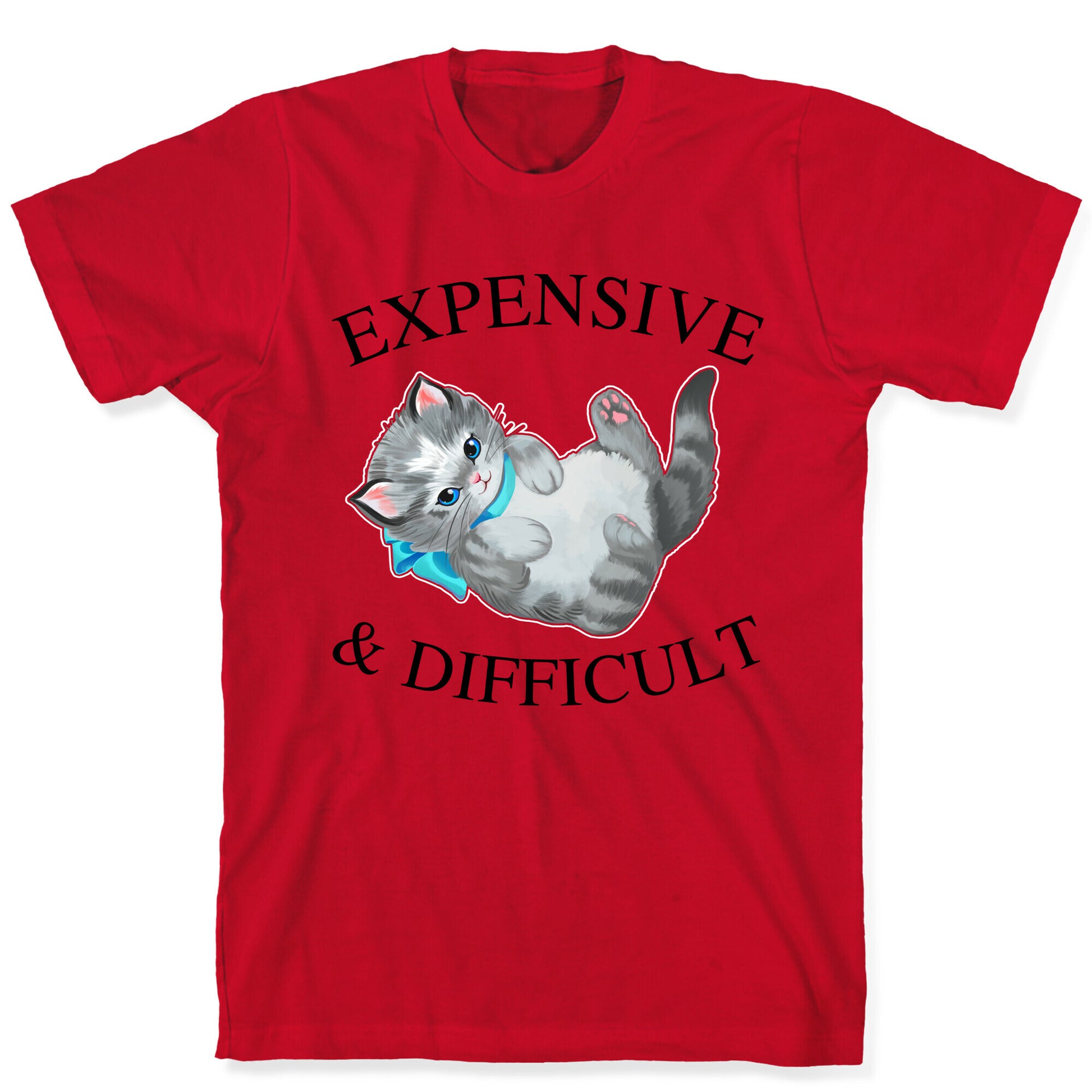 Expensive & Difficult  T-Shirt
