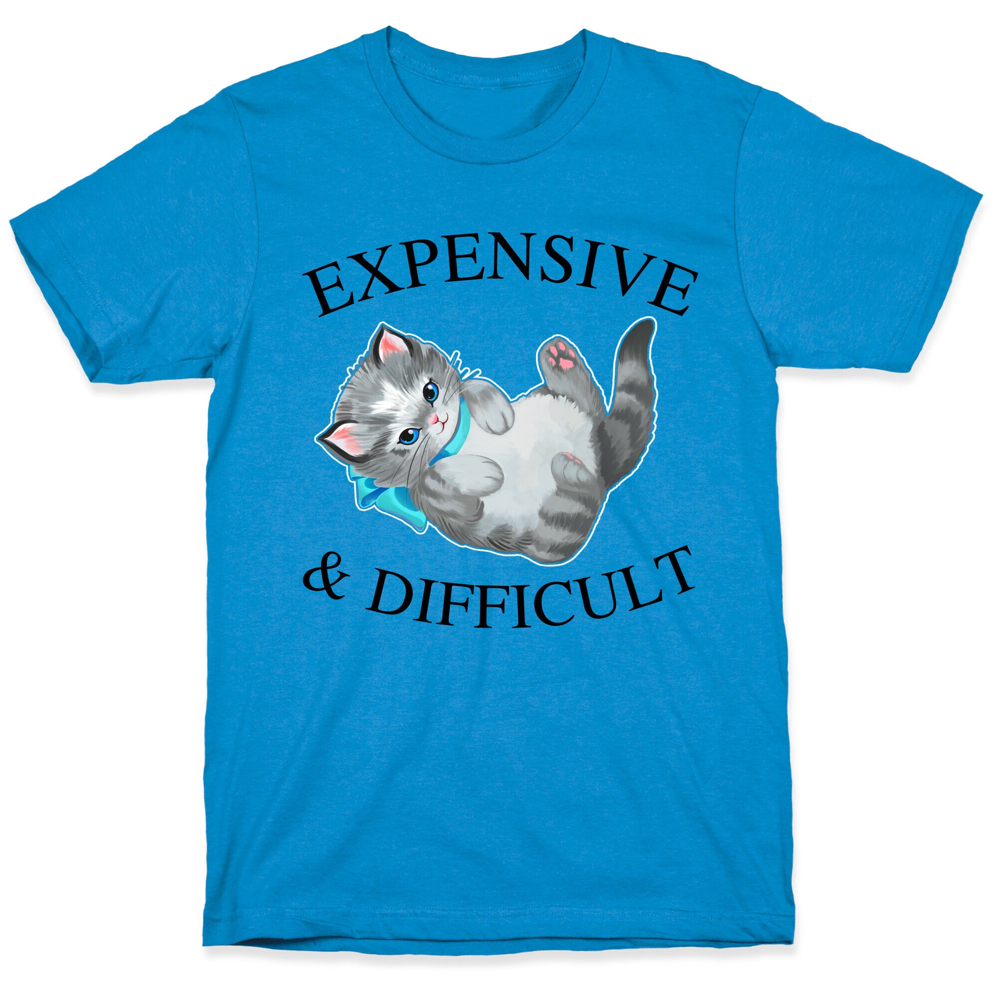 Expensive & Difficult  T-Shirt