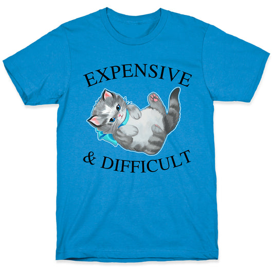 Expensive & Difficult  T-Shirt
