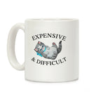 Expensive & Difficult Coffee Mug