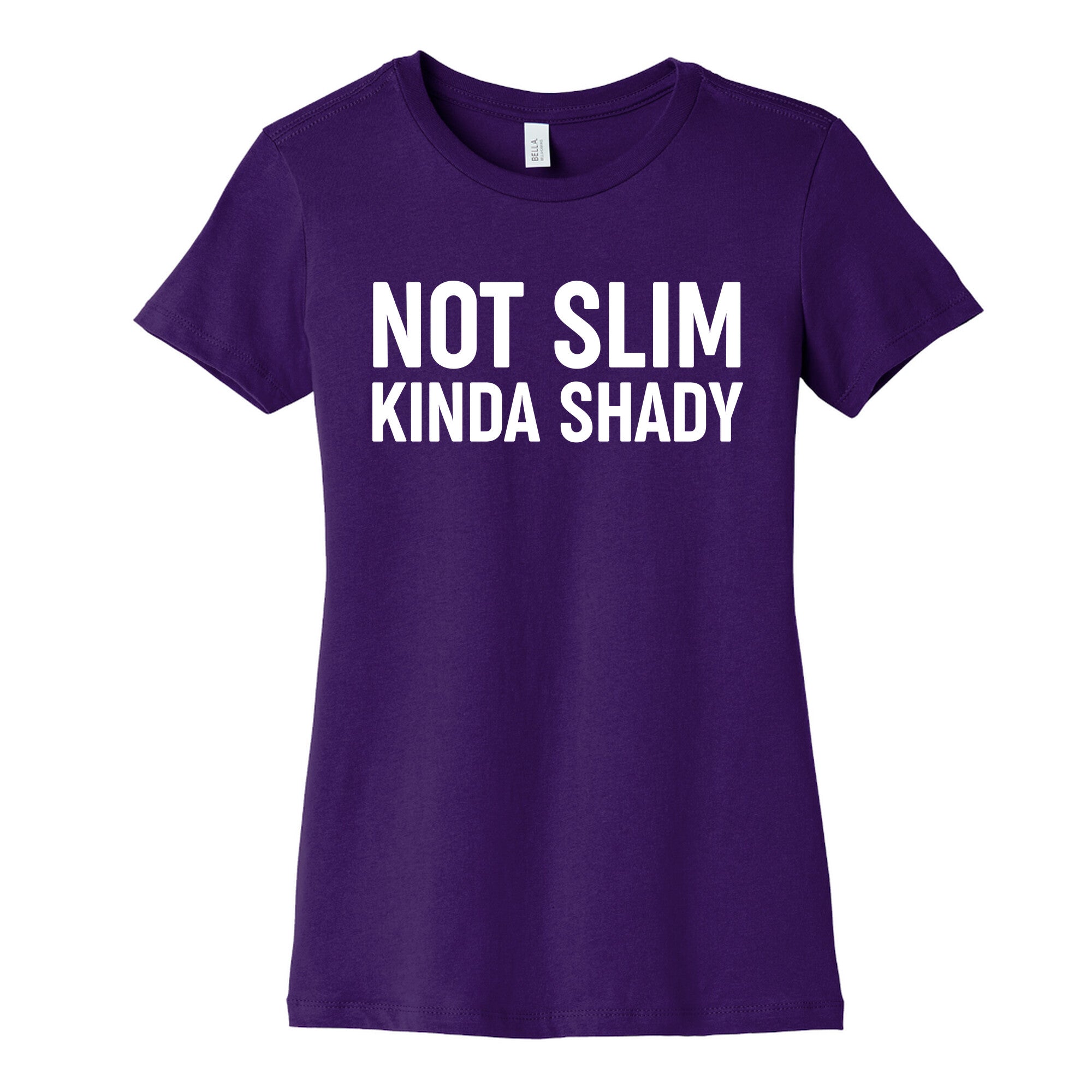 Not Slim Kinda Shady  Women's Cotton Tee