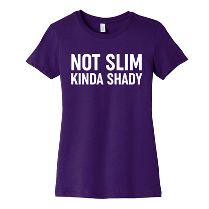 Not Slim Kinda Shady  Women's Cotton Tee