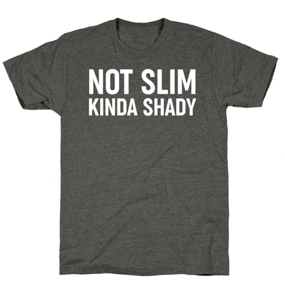 Not Slim Kinda Shady  Unisex Triblend Tee