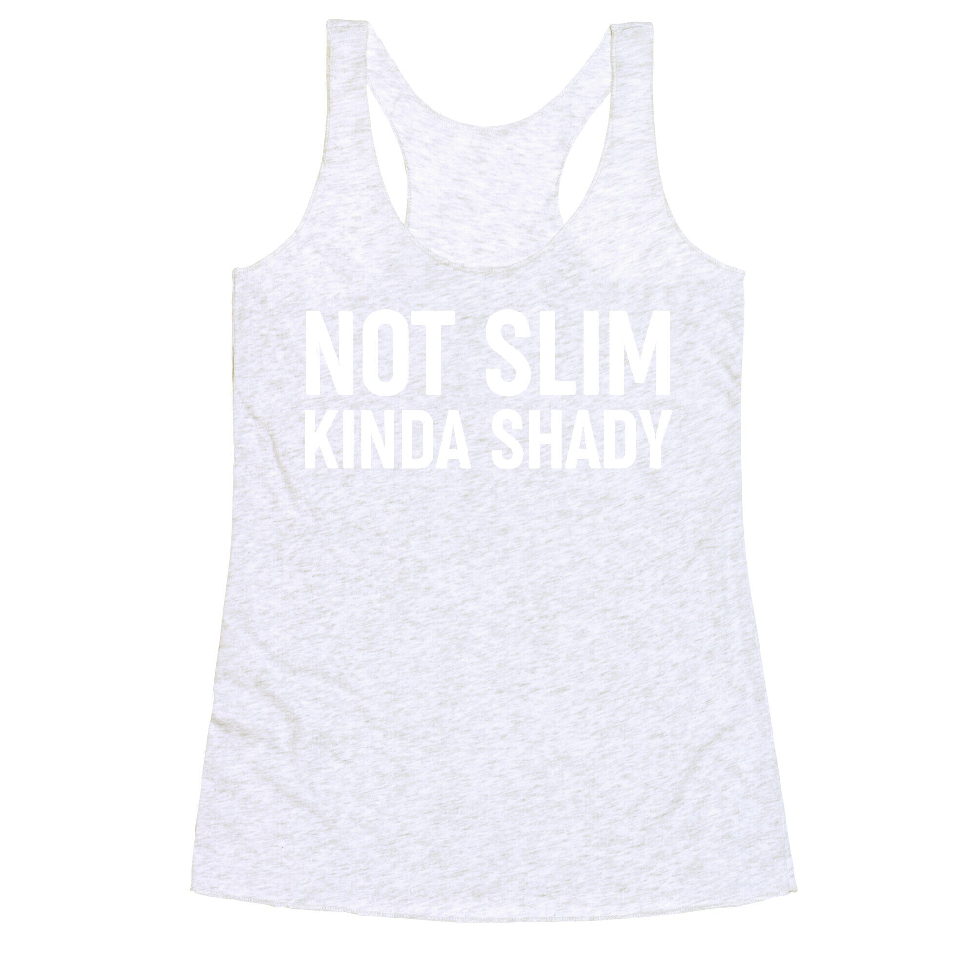Not Slim Kinda Shady  Racerback Tank