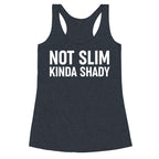 Not Slim Kinda Shady  Racerback Tank